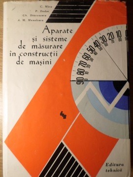 APARATE SI SISTEME DE MASURARE IN CONSTRUCTII DE MASINI-C. MICU, P. DODOC, GH. DIACONESCU, A.M. MANOLESCU