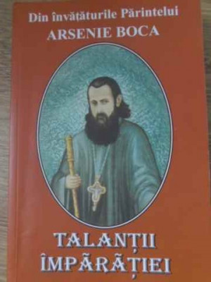 TALANTII IMPARATIEI-DIN INVATATURILE PARINTELUI ARSENIE BOCA-226739 foto