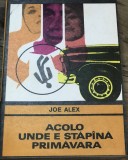 LITR20 IUH Enigma - Joe Alex - Acolo unde e stapana primavara