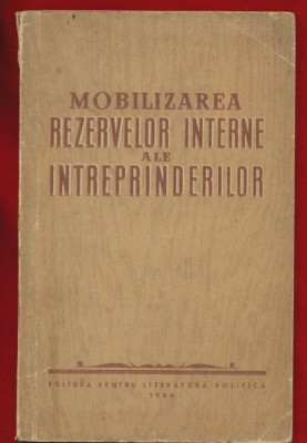 Carol Loncear &amp;quot;Mobilizarea rezervelor interne ale intreprinderilor&amp;quot; , 1954 foto
