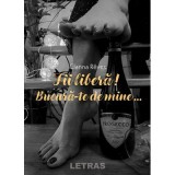 Fii libera! Bucura-te de mine&hellip; - Elanna Reves