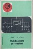 Stabilizatoare de Tensiune - I. Ristea, C.A. Popescu - Electrotehnica, Tehnica - 1983 - Editura Tehnica - Carte Romana