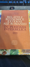 I. Puia - Relatiile economice externe ale Romaniei in perioada interbelica foto