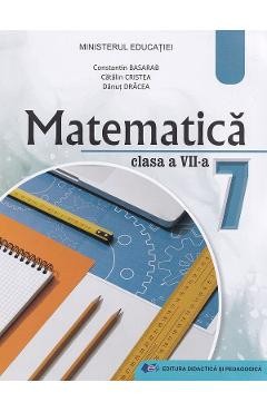 Matematica - Clasa 7 - Manual - Constantin Basarab, Catalin Cristea, Danut Dracea foto