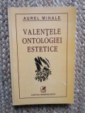 VALENTELE ONTOLOGIEI ESTETICE A LITERATURII SI ARTEI - REFLECTII ESTETICO - LITERARE de AUREL MIHALE , 2001, DEDICATIE SI AUTOGRAF