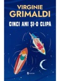 Cumpara ieftin Cinci ani si-o clipa/Virginie Grimaldi