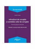 Infracțiuni de corupție și asimilate celor de corupție. Vol. I. Luarea de mită, darea de mită. Practică judiciară comentată. - Paperback brosat - Vasi