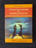 Florin Turcanu &ndash; Intellectuels, histoire et memoire en roumanie (lb. rom. &amp; franceza)