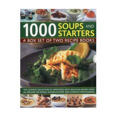1000 Soups And Starters: A Box Set Of Two Recipe Books