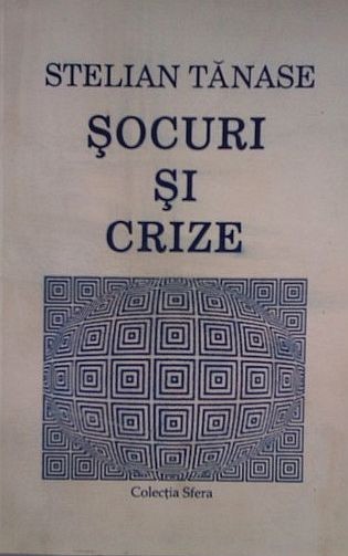 Stelian Tanase - Socuri si Crize Revolutia Romana 1989 Mineriada 1990 memorii