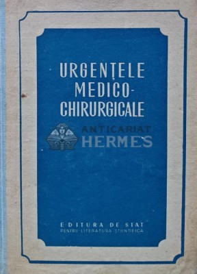 Urgentele medico-chirurgicale - 1952 - Ion Turai (coord) (R222) foto