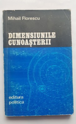 Dimensiunile cunoașterii - Mihail Florescu foto