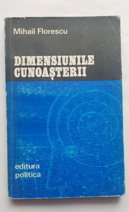 Dimensiunile cunoașterii - Mihail Florescu