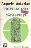 Cumpara ieftin Privilegiati si nepastuiti Arsavir Acterian, Editura Institutul European 1992, Literatura Romana Clasica