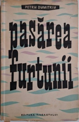 Pasarea furtunii &amp;ndash; Petru Dumitriu foto