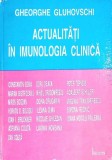 Actualitati in Imunologia Clinica - Gheorghe Gluhovschi, Helicon 1994, 688 pagini, Carte Medicina Imunologie