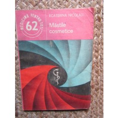 MASTILE COSMETICE - Ecaterina Nicolau - Editura Medicala, 1987, 80 p.