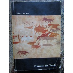 Frescele Din Tassili - Henri Lhote