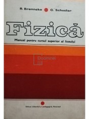 R. Brenneke - Fizica. Manual pentru cursul superior al liceului (Editia: 1973)