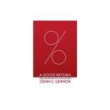 A Good Return: Biblical Principles for Work, Wealth and Wisdom