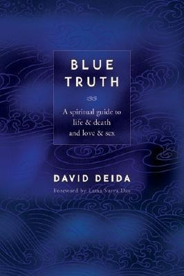 Blue Truth: A Spiritual Guide to Life &amp;amp; Death and Love &amp;amp; Sex foto