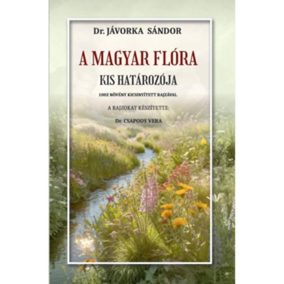 A magyar fl&amp;oacute;ra kis hat&amp;aacute;roz&amp;oacute;ja - J&amp;aacute;vorka S&amp;aacute;ndor foto