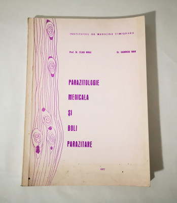 Parazitologie medicala si boli parazitare, Elias Mihai, Iacobiciu Ion, 1977 foto