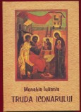 Monahia Iuliana, "Truda iconarului", Editura &Sigma;&omicron;&phi;ί&alpha;, 2001