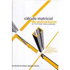 Ramon Arguelles Alvarez - Calculo matricial de estructuras en primer y segundo