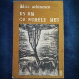 Cumpara ieftin Un Om cu Numele Meu - Ildico Achimescu - Roman Beletristica