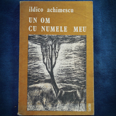 UN OM CU NUMELE MEU - ILDICO ACHIMESCU foto