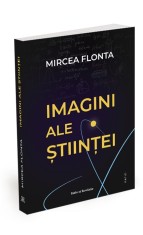 Imagini ale stiintei - Mircea Flonta