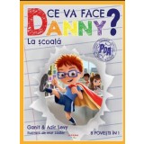 Ce va face Danny? La scoala. 8 povesti in 1/Ganit Levy, Adir Levy