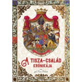 A Tisza-csal&aacute;d kr&oacute;nik&aacute;ja - Gr&oacute;f Tisza K&aacute;lm&aacute;n