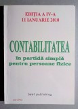 Contabilitatea in partida simpla pentru persoane fizice - ed. a IV-a 11 01 2010