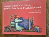 Alexandru si ziua lui oribila, teribila, deloc buna, foarte proasta - Judith Viorst, 2018 , stare foarte buna / C37G