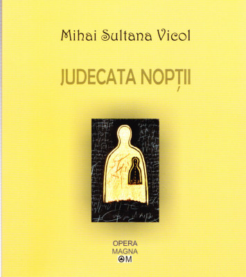 AMS - MIHAI SULTANA VICOL - JUDECATA NOPTII (AUTOGRAF PENTRU CARMEN STEICIUC) foto