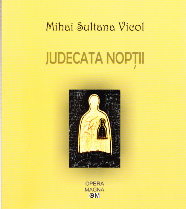 AMS - MIHAI SULTANA VICOL - JUDECATA NOPTII (AUTOGRAF PENTRU CARMEN STEICIUC)