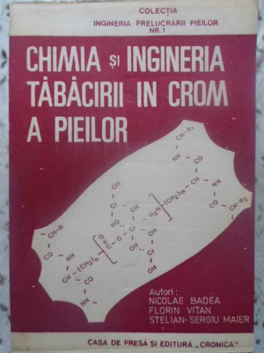 CHIMIA SI INGINERIA TABACIRII IN CROM A PIEILOR-NICOLAE BADEA, FLORIN VITAN, STELIAN-SERGIU MAIER