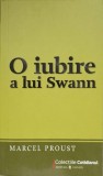 O Iubire a lui Swann - Marcel Proust, Univers, 2009, Colectia Cotidianul, Romana, 220 Pagini, Roman