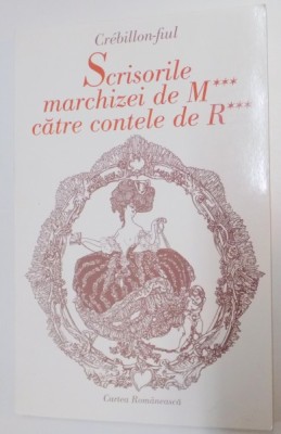 SCRISORILE MARCHIZEI DE M*** CATRE CONTELE DE R*** de CLAUDE PROSPER JOLYOT de CREBILLON , 2000 foto
