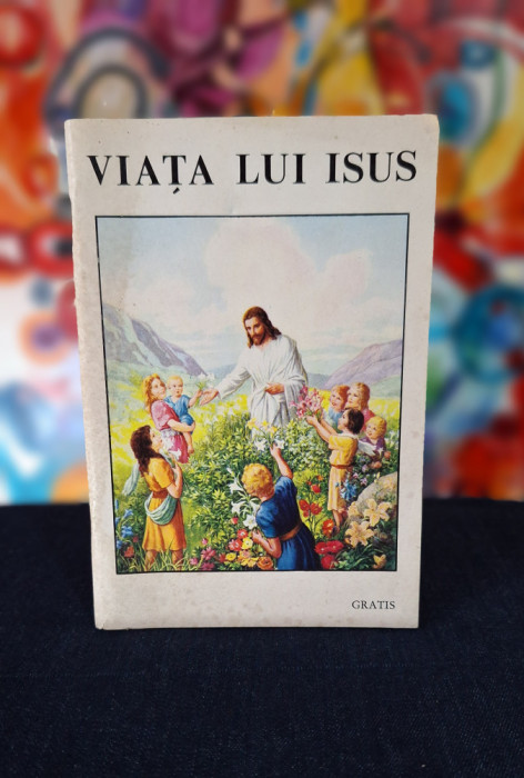 Carte - Viata lui Isus (carticica cu ilustratii color , 62 pagini)