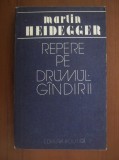 Martin Heidegger - Repere pe drumul gandirii