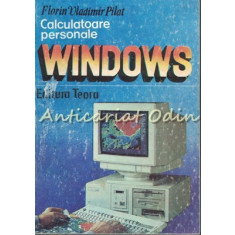 Calculatoare Personale Windows - Florin Vladimir Pilat