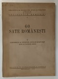 60 SATE ROMANESTI , VOL V CONTRIBUTII LA TIPOLOGIA SATELOR ROMANESTI de ANTON GOLOPENTIA , D.C. GEORGESCU , 1942