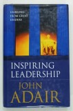 LEARNING FROM GREAT LEADERS , INSPIRING LEADERSHIP by JOHN ADAIR , 2002