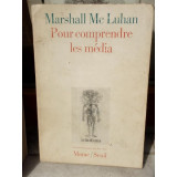 POUR COMPRENDRE LES MEDIA , MARSHALL MC LUHAN, 1964