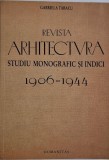 Revista Arhitectura. Studiu monografic si indici (1906-1944) &ndash; Gabriela Tabacu