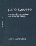 Parlo svedese Manuale di conversazione con pronuncia figurata/ G. Garff