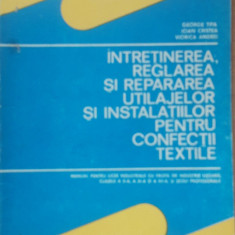 George Tipa - Intretinerea, reglarea și repararea utilajelor si ...